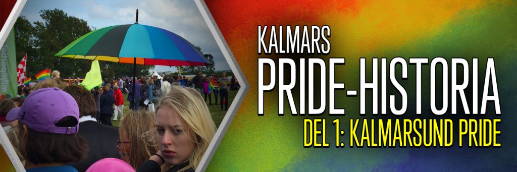 KALMARS PRIDE-HISTORIA – Del 1: Kalmarsund&nbsp;Pride