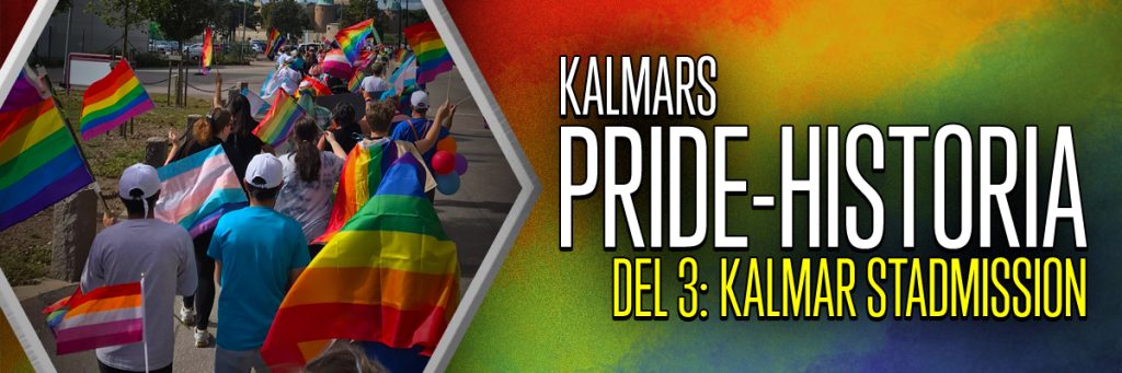 KALMARS PRIDE-HISTORIA – Del 3: Kalmar&nbsp;Stadsmission